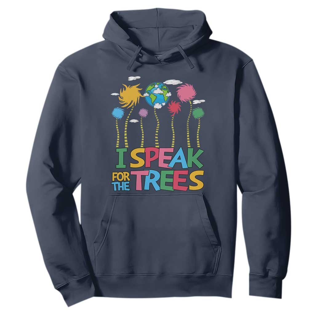Funny Earth Day I Speak For The Trees Hoodie Hippie Trees TS11 Navy Print Your Wear