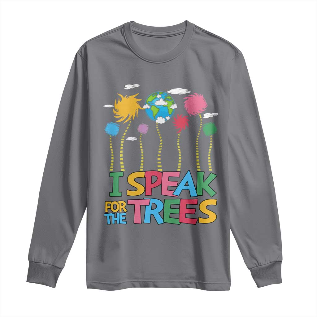 Funny Earth Day I Speak For The Trees Long Sleeve Shirt Hippie Trees TS11 Charcoal Print Your Wear