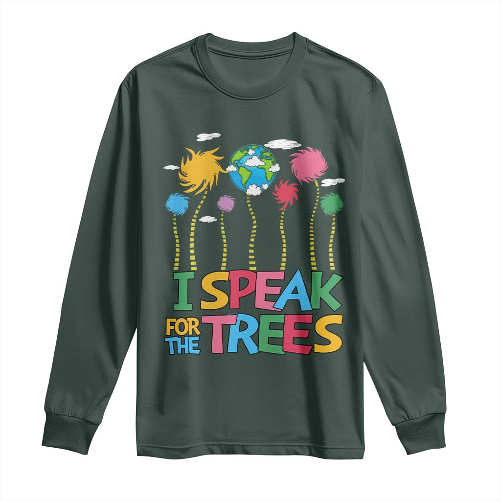 Funny Earth Day I Speak For The Trees Long Sleeve Shirt Hippie Trees TS11 Dark Forest Green Print Your Wear