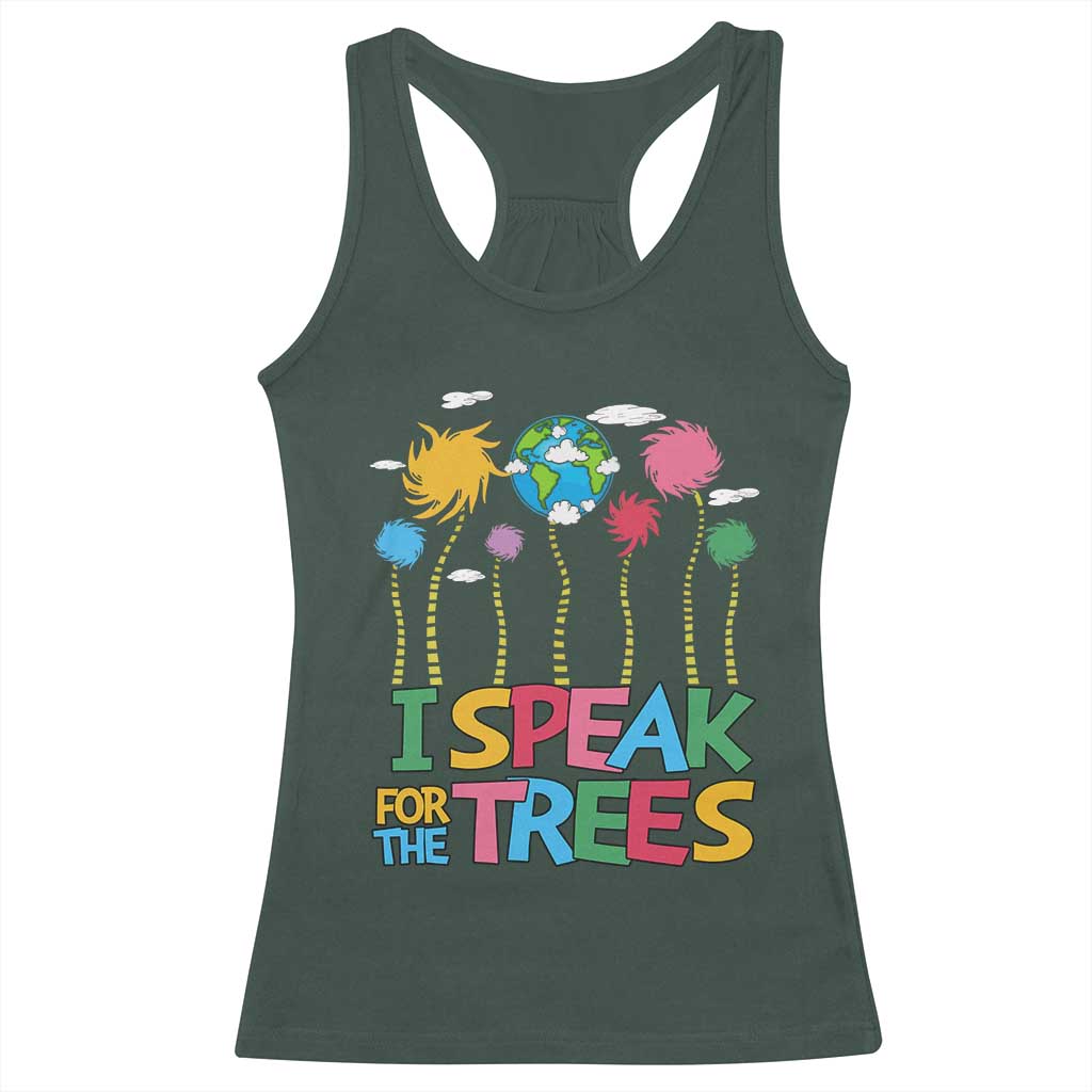 Funny Earth Day I Speak For The Trees Racerback Tank Top Hippie Trees TS11 Dark Forest Green Print Your Wear