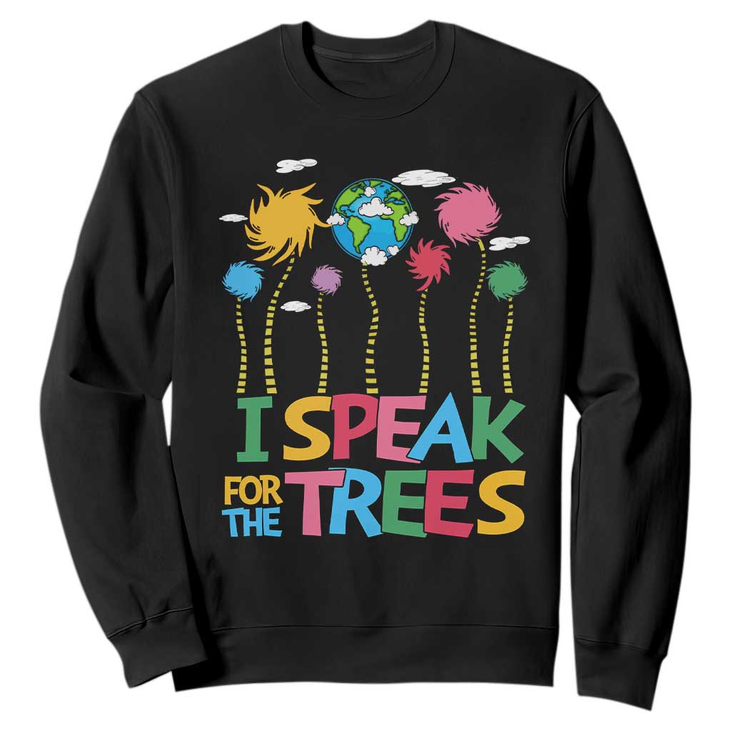 Funny Earth Day I Speak For The Trees Sweatshirt Hippie Trees TS11 Black Print Your Wear