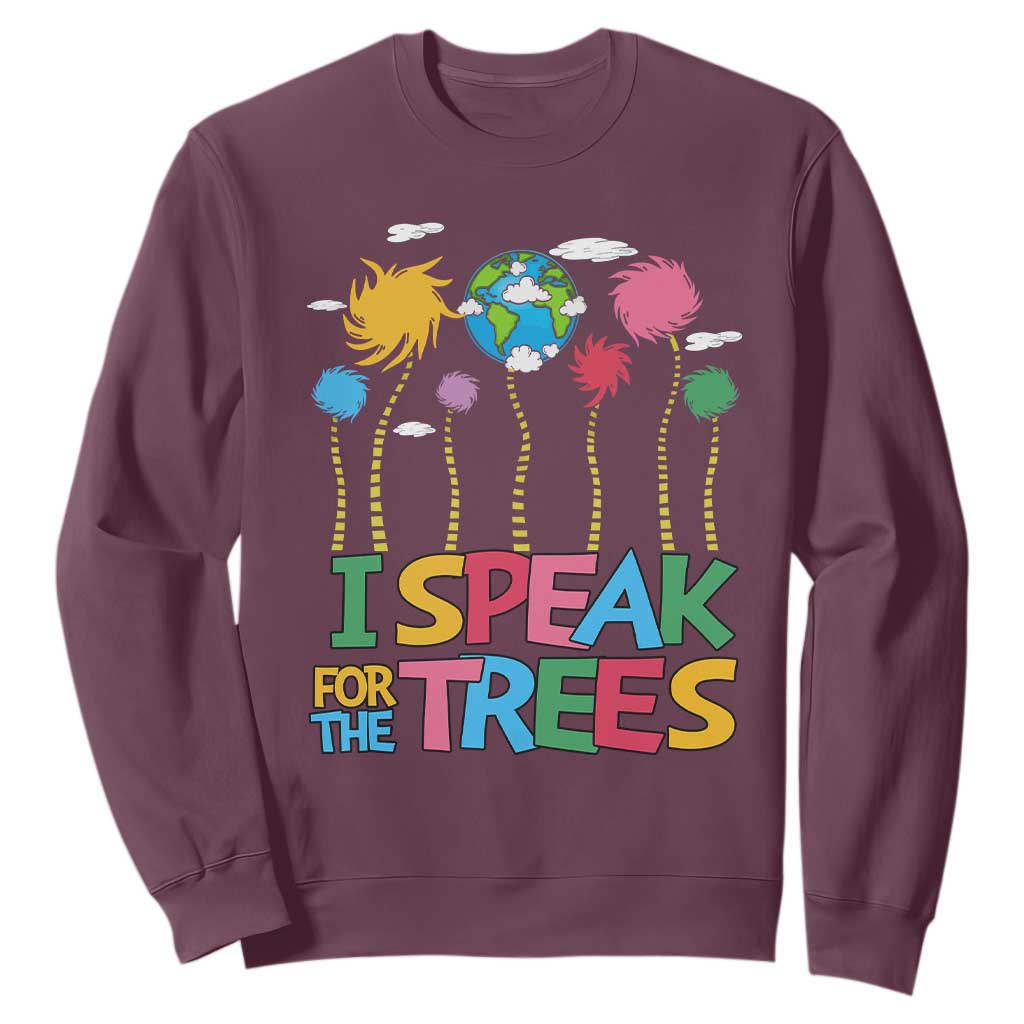 Funny Earth Day I Speak For The Trees Sweatshirt Hippie Trees TS11 Maroon Print Your Wear