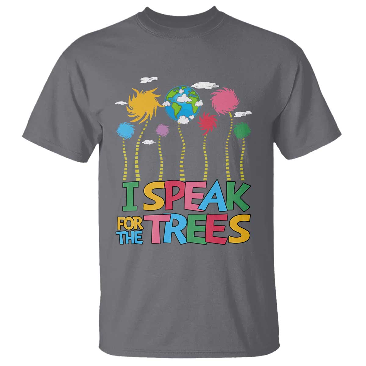 Funny Earth Day I Speak For The Trees T Shirt Hippie Trees TS11 Charcoal Print Your Wear