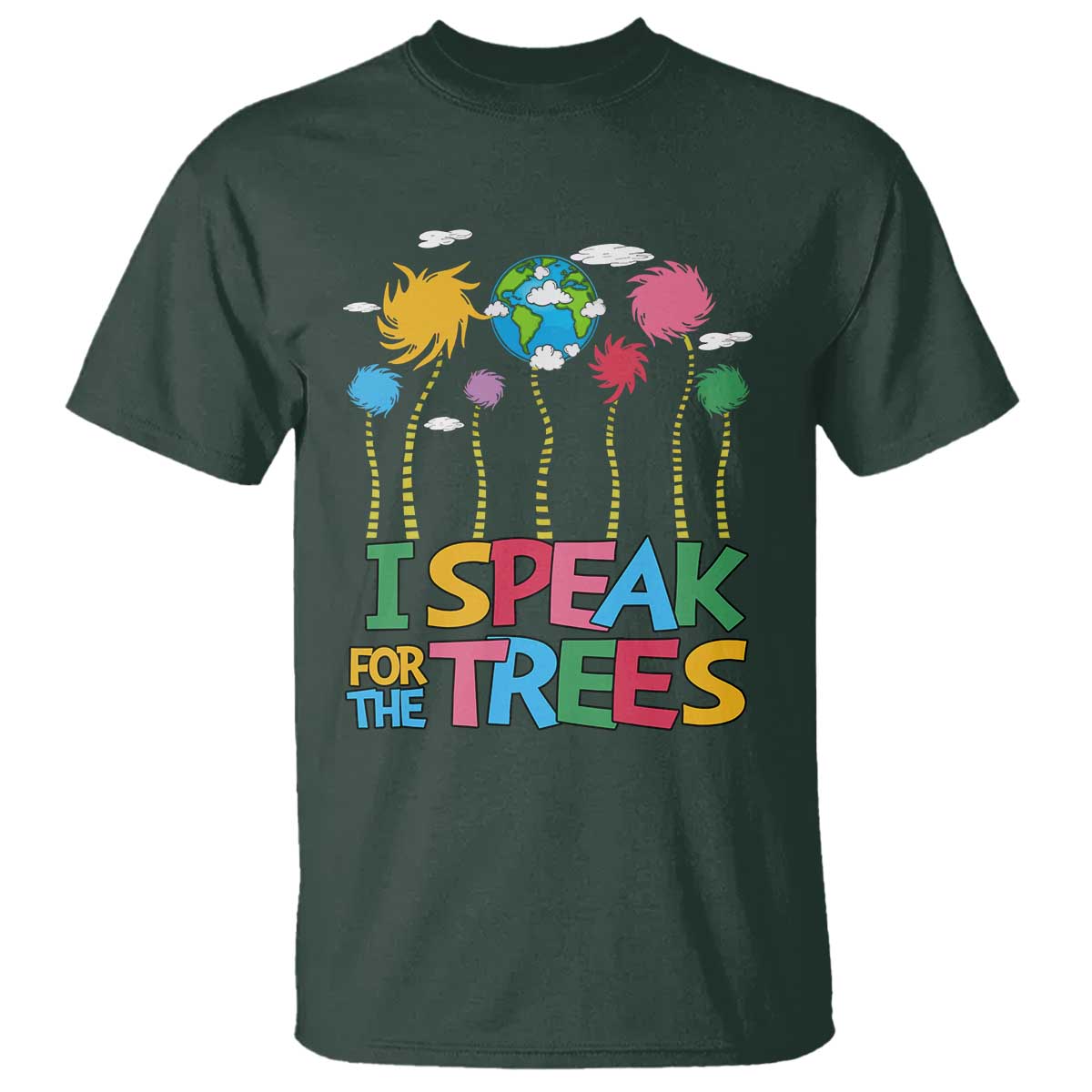 Funny Earth Day I Speak For The Trees T Shirt Hippie Trees TS11 Dark Forest Green Print Your Wear