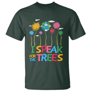 Funny Earth Day I Speak For The Trees T Shirt Hippie Trees TS11 Dark Forest Green Print Your Wear