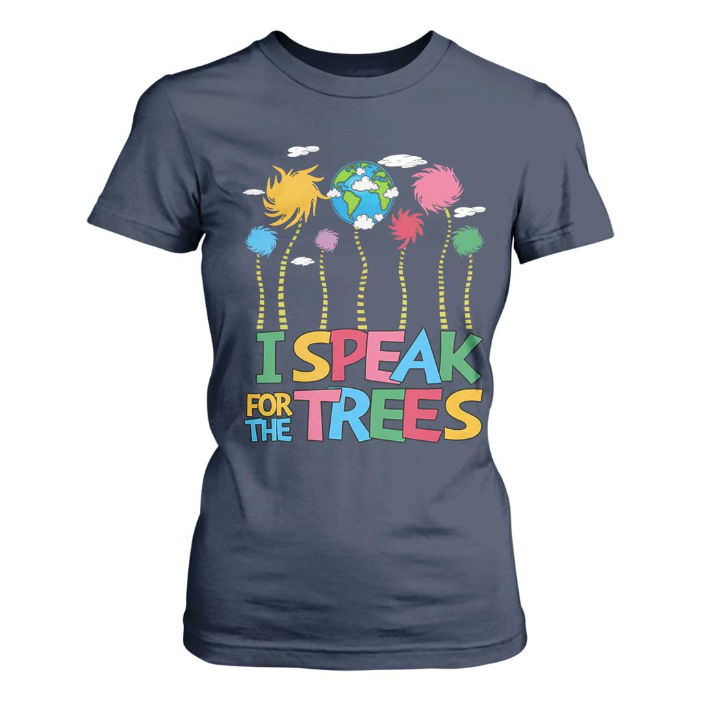 Funny Earth Day I Speak For The Trees T Shirt For Women Hippie Trees TS11 Navy Print Your Wear