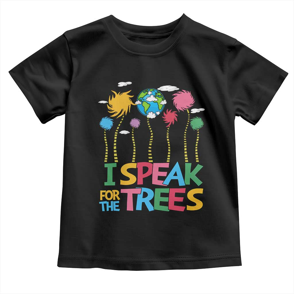 Funny Earth Day I Speak For The Trees Toddler T Shirt Hippie Trees TS11 Black Print Your Wear