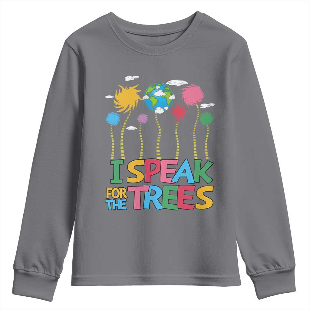 Funny Earth Day I Speak For The Trees Youth Sweatshirt Hippie Trees TS11 Charcoal Print Your Wear