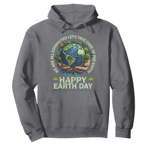 Happy Earth Day Hoodie We Are All Connected Let's Take Care Of The Earth TS11 Charcoal Print Your Wear