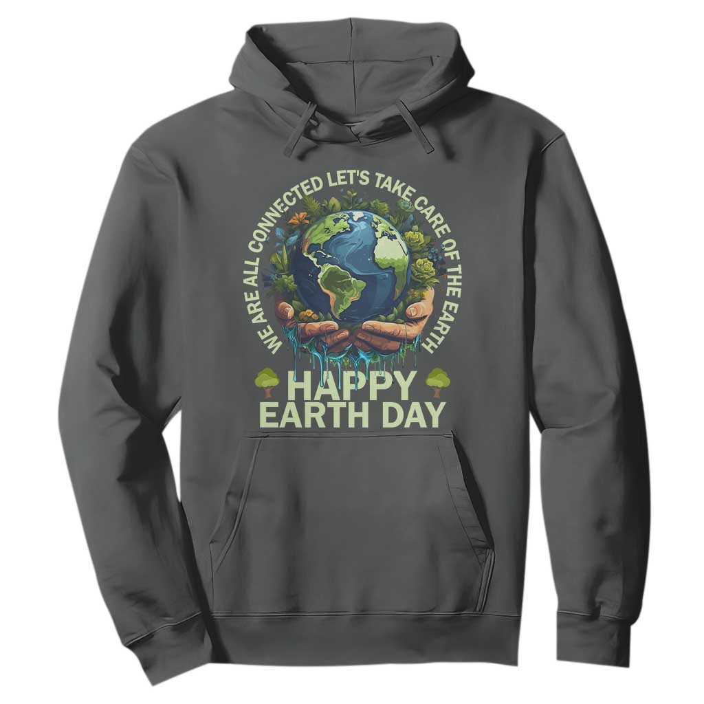 Happy Earth Day Hoodie We Are All Connected Let's Take Care Of The Earth TS11 Dark Heather Print Your Wear