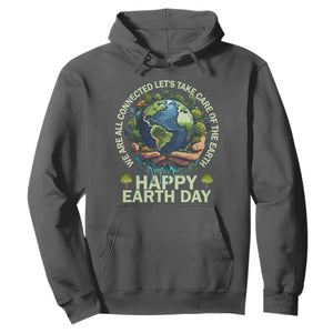 Happy Earth Day Hoodie We Are All Connected Let's Take Care Of The Earth TS11 Dark Heather Print Your Wear