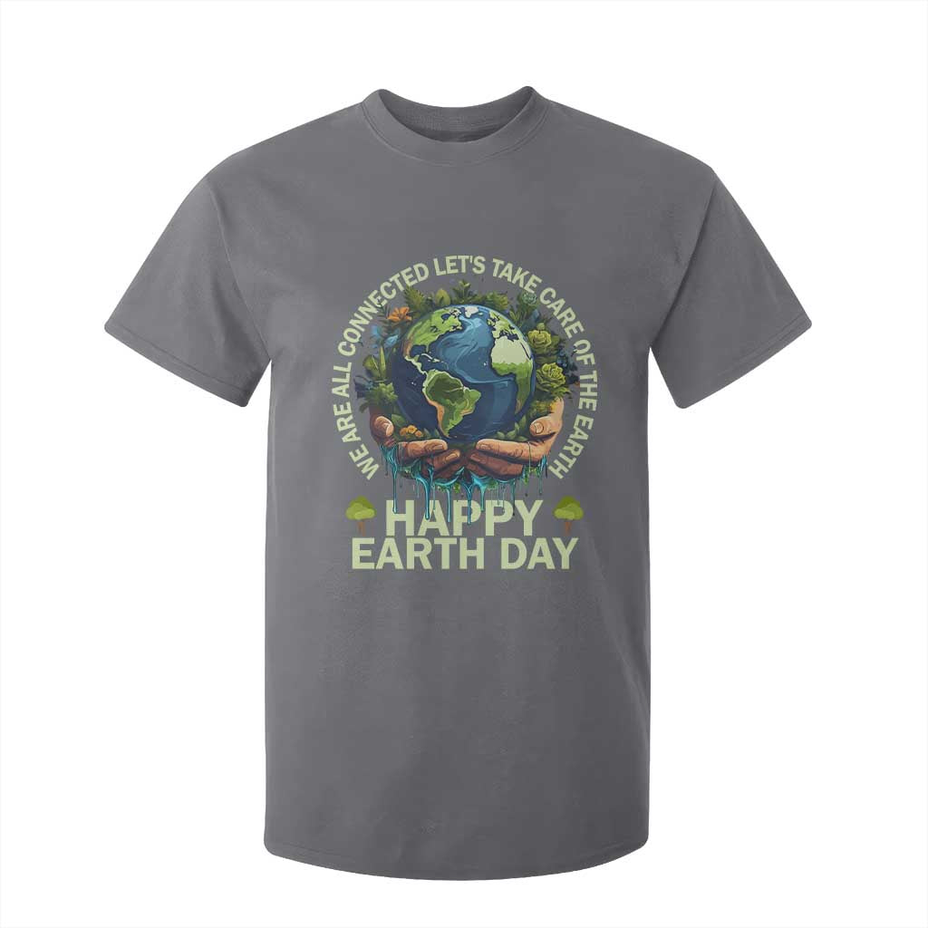 Happy Earth Day T Shirt For Kid We Are All Connected Let's Take Care Of The Earth TS11 Charcoal Print Your Wear