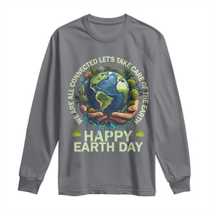 Happy Earth Day Long Sleeve Shirt We Are All Connected Let's Take Care Of The Earth TS11 Charcoal Print Your Wear
