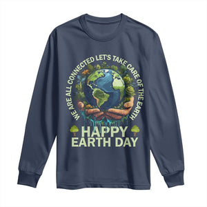 Happy Earth Day Long Sleeve Shirt We Are All Connected Let's Take Care Of The Earth TS11 Navy Print Your Wear