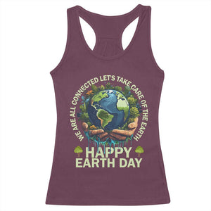 Happy Earth Day Racerback Tank Top We Are All Connected Let's Take Care Of The Earth TS11 Maroon Print Your Wear