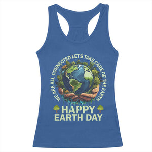 Happy Earth Day Racerback Tank Top We Are All Connected Let's Take Care Of The Earth TS11 Royal Blue Print Your Wear
