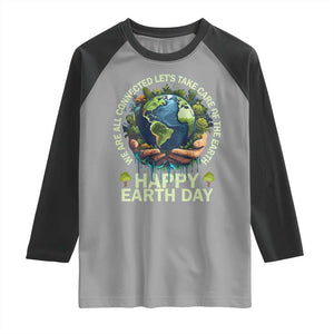 Happy Earth Day Raglan Shirt We Are All Connected Let's Take Care Of The Earth TS11 Sport Gray Black Print Your Wear