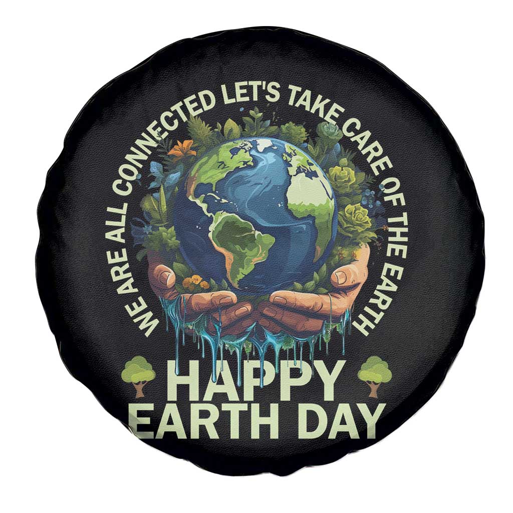 Happy Earth Day Spare Tire Cover We Are All Connected Let's Take Care Of The Earth TS11 Print Your Wear