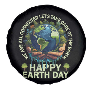 Happy Earth Day Spare Tire Cover We Are All Connected Let's Take Care Of The Earth TS11 Print Your Wear