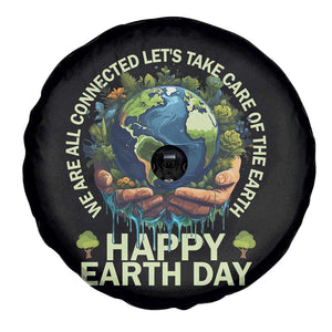Happy Earth Day Spare Tire Cover We Are All Connected Let's Take Care Of The Earth TS11 Print Your Wear