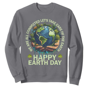 Happy Earth Day Sweatshirt We Are All Connected Let's Take Care Of The Earth TS11 Charcoal Print Your Wear