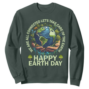 Happy Earth Day Sweatshirt We Are All Connected Let's Take Care Of The Earth TS11 Dark Forest Green Print Your Wear