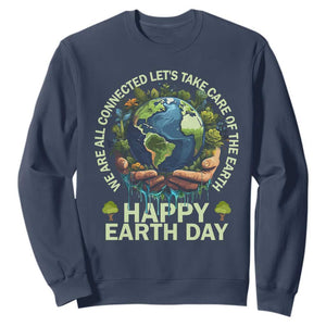 Happy Earth Day Sweatshirt We Are All Connected Let's Take Care Of The Earth TS11 Navy Print Your Wear