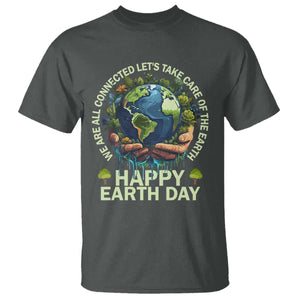 Happy Earth Day T Shirt We Are All Connected Let's Take Care Of The Earth TS11 Dark Heather Print Your Wear