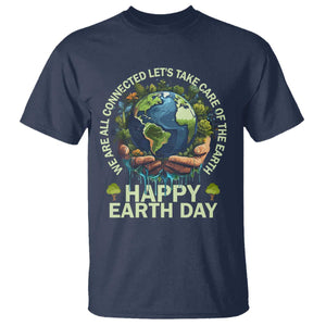 Happy Earth Day T Shirt We Are All Connected Let's Take Care Of The Earth TS11 Navy Print Your Wear