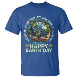 Happy Earth Day T Shirt We Are All Connected Let's Take Care Of The Earth TS11 Royal Blue Print Your Wear