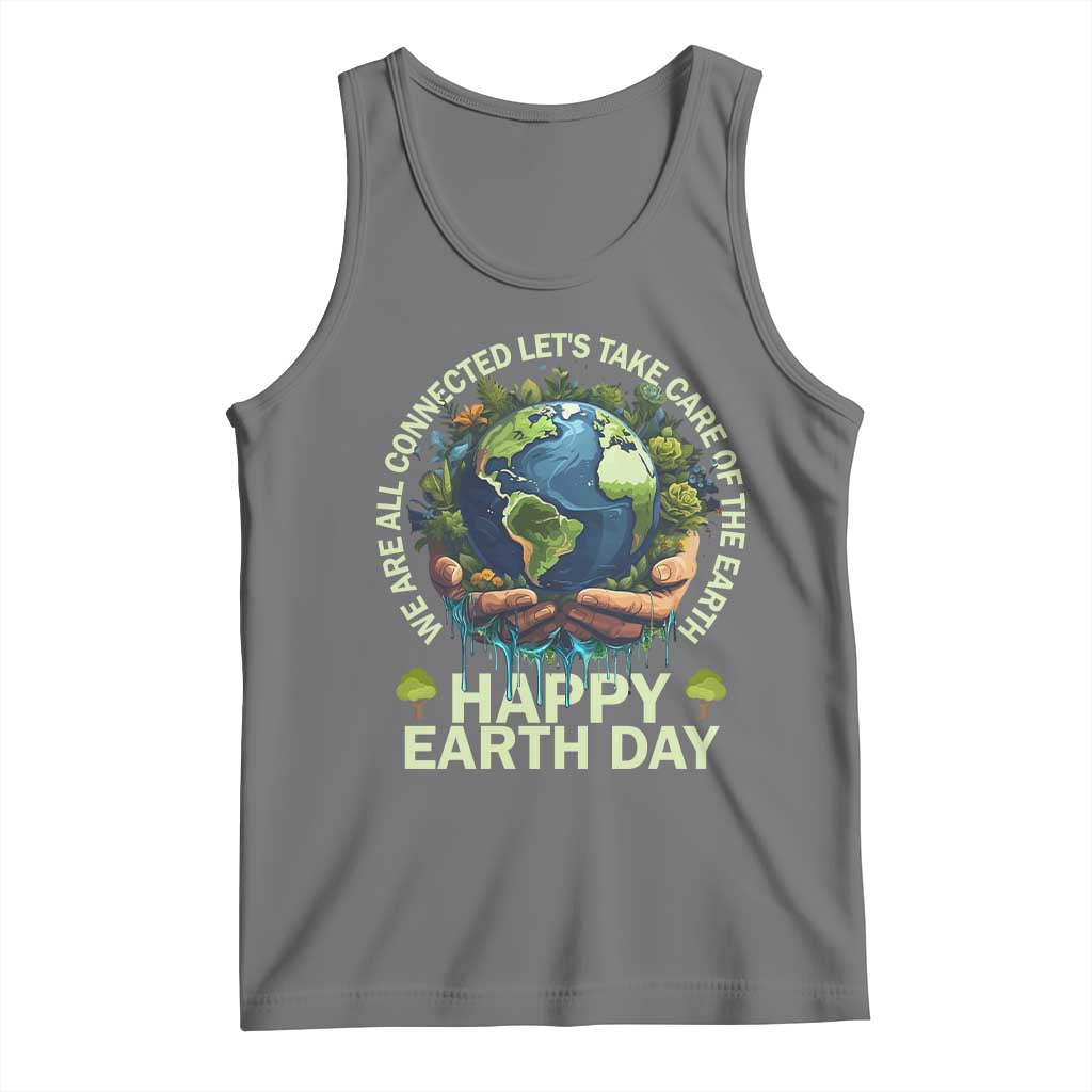 Happy Earth Day Tank Top We Are All Connected Let's Take Care Of The Earth TS11 Black Heather Print Your Wear