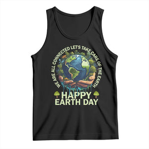 Happy Earth Day Tank Top We Are All Connected Let's Take Care Of The Earth TS11 Black Print Your Wear