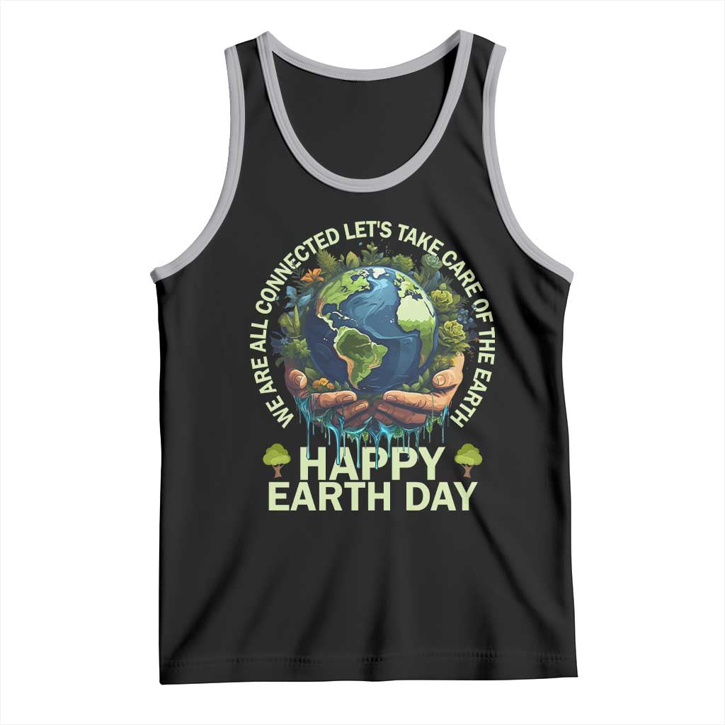 Happy Earth Day Tank Top We Are All Connected Let's Take Care Of The Earth TS11 Black Athletic Heather Print Your Wear