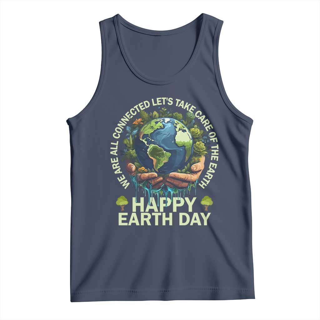 Happy Earth Day Tank Top We Are All Connected Let's Take Care Of The Earth TS11 Navy Print Your Wear