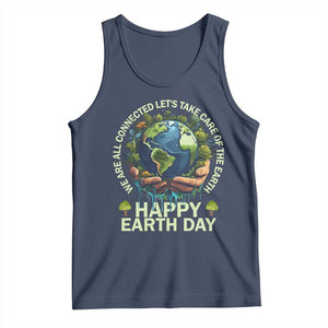Happy Earth Day Tank Top We Are All Connected Let's Take Care Of The Earth TS11 Navy Print Your Wear