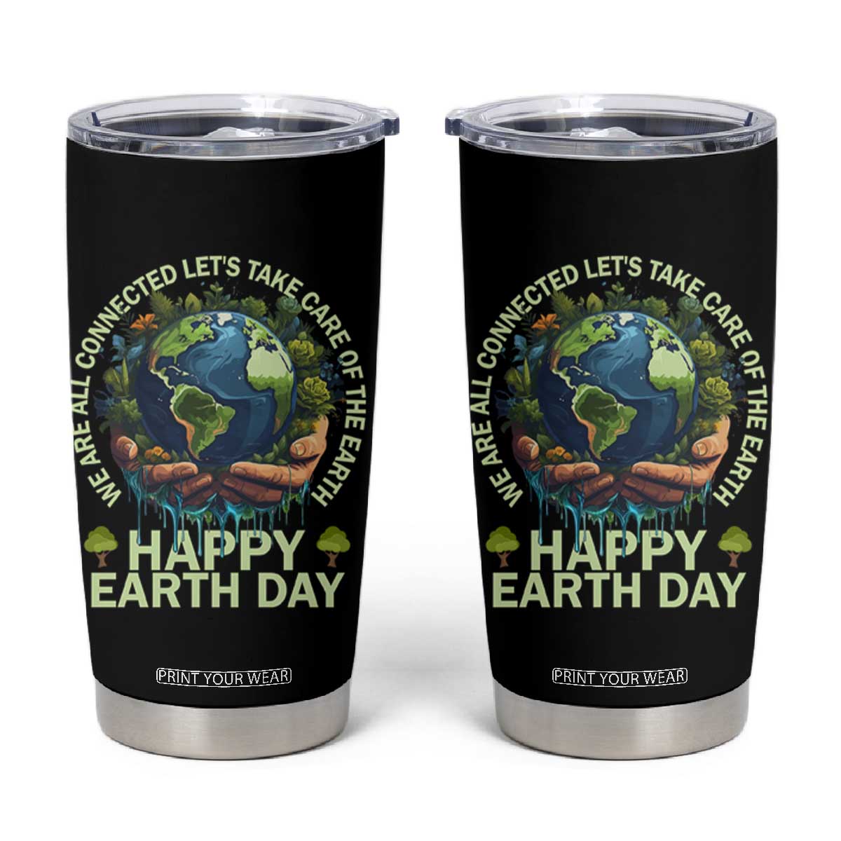 Happy Earth Day Tumbler Cup We Are All Connected Let's Take Care Of The Earth TS11 Black Print Your Wear