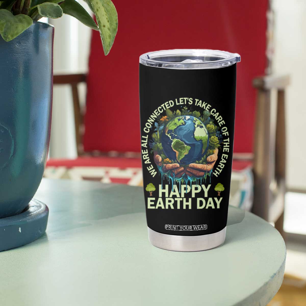 Happy Earth Day Tumbler Cup We Are All Connected Let's Take Care Of The Earth TS11 Print Your Wear