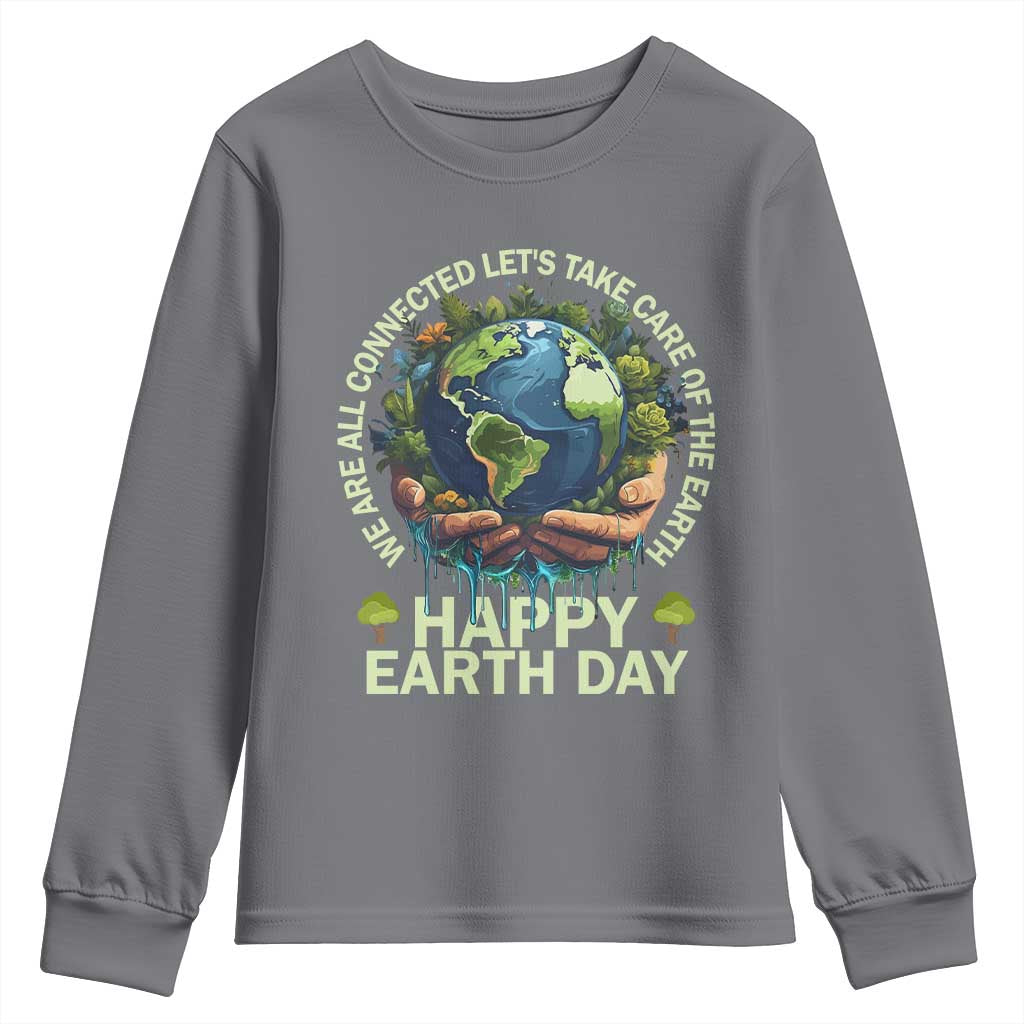 Happy Earth Day Youth Sweatshirt We Are All Connected Let's Take Care Of The Earth TS11 Charcoal Print Your Wear