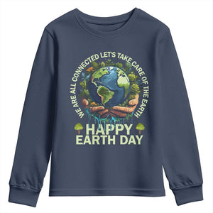 Happy Earth Day Youth Sweatshirt We Are All Connected Let's Take Care Of The Earth TS11 Navy Print Your Wear