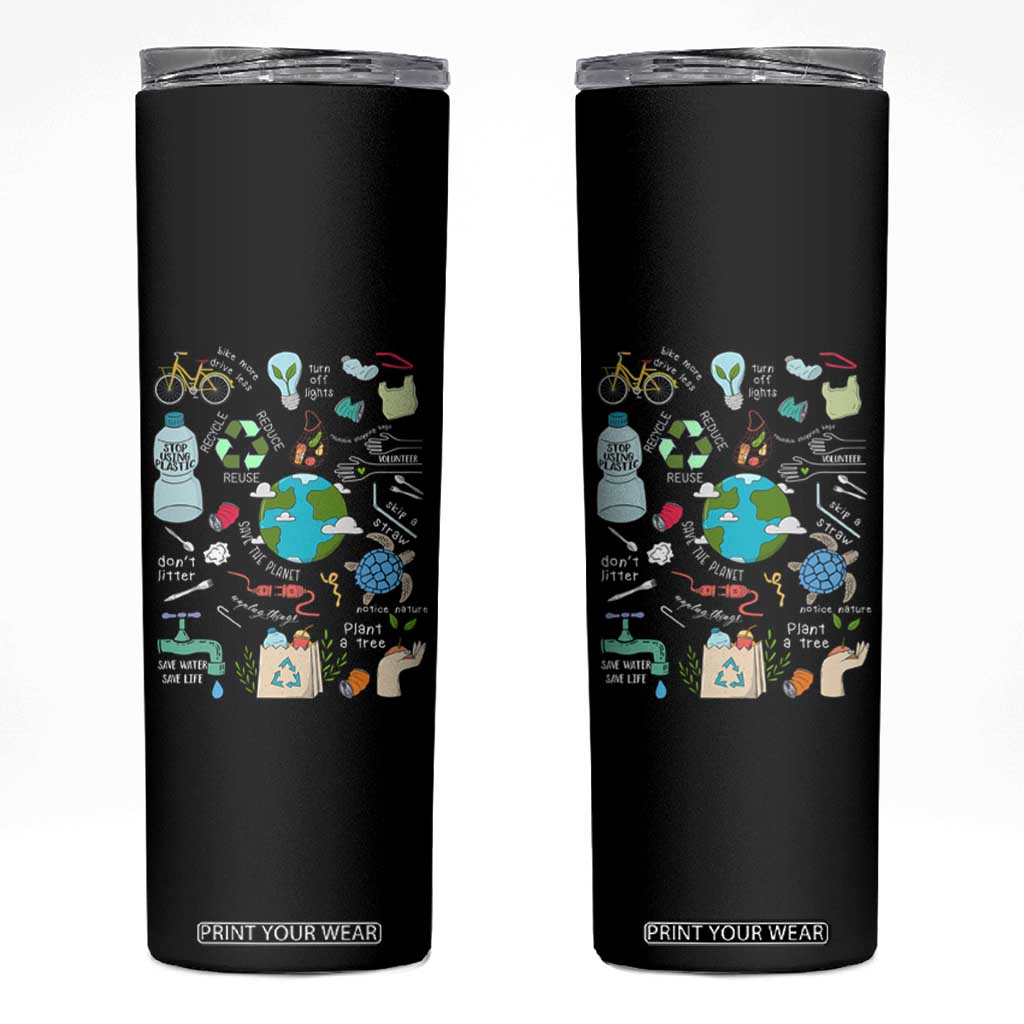 Earth Day Ecological sustainability Environment Protection Skinny Tumbler TS11 Black Print Your Wear