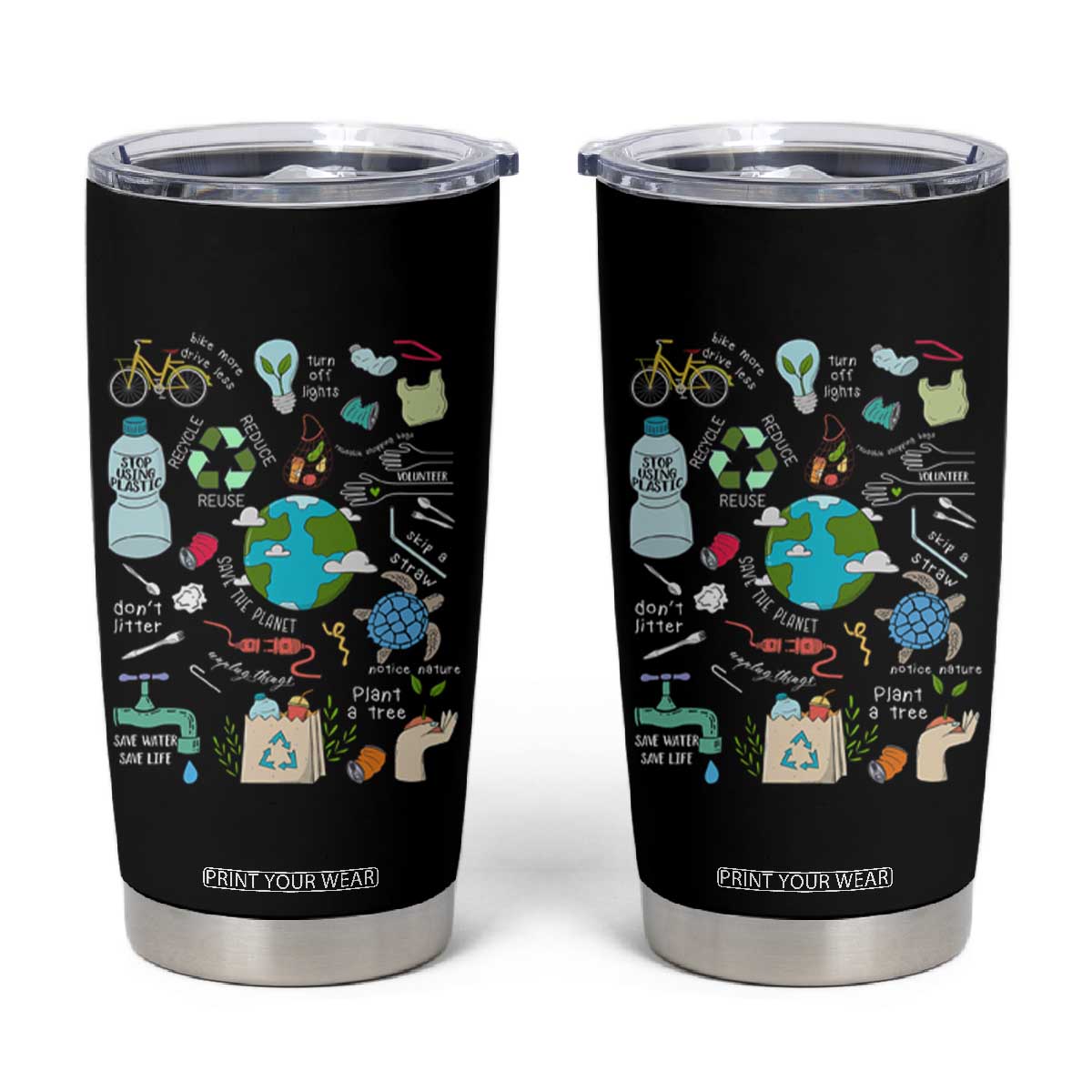 Earth Day Ecological sustainability Environment Protection Tumbler Cup TS11 Black Print Your Wear