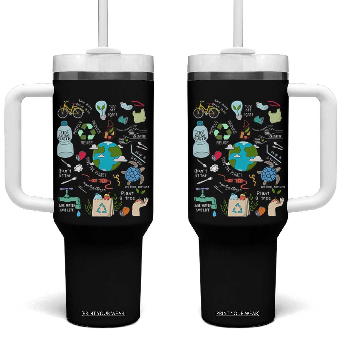 Earth Day Ecological sustainability Environment Protection Tumbler With Handle TS11 One Size: 40 oz Black Print Your Wear
