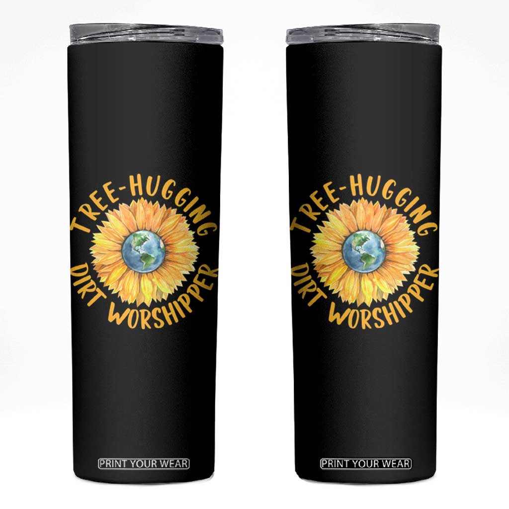 Earth Day Tree Hugging Dirt Worshipper Skinny Tumbler Earth Sunflower TS11 Black Print Your Wear