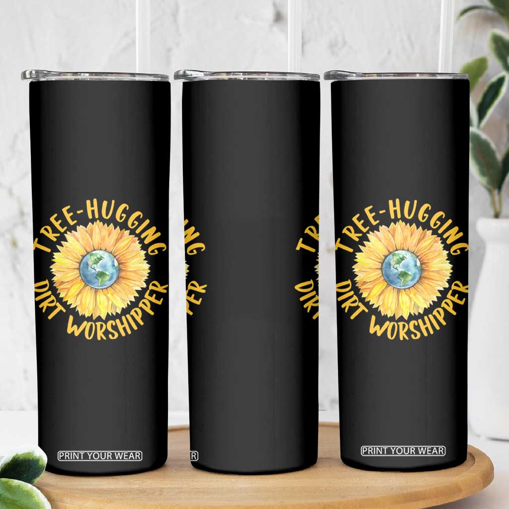 Earth Day Tree Hugging Dirt Worshipper Skinny Tumbler Earth Sunflower TS11 Print Your Wear