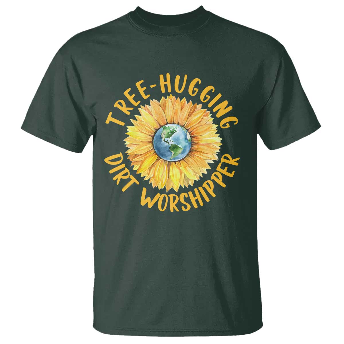 Earth Day Tree Hugging Dirt Worshipper T Shirt Earth Sunflower TS11 Dark Forest Green Print Your Wear
