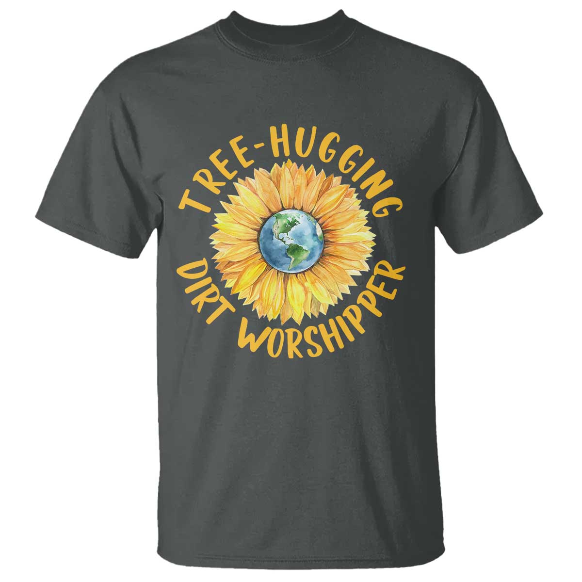 Earth Day Tree Hugging Dirt Worshipper T Shirt Earth Sunflower TS11 Dark Heather Print Your Wear