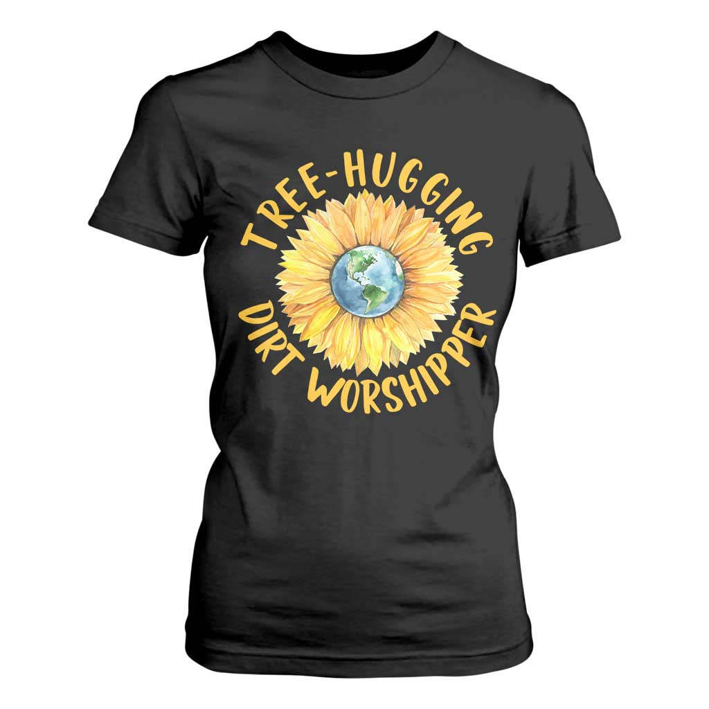 Earth Day Tree Hugging Dirt Worshipper T Shirt For Women Earth Sunflower TS11 Black Print Your Wear