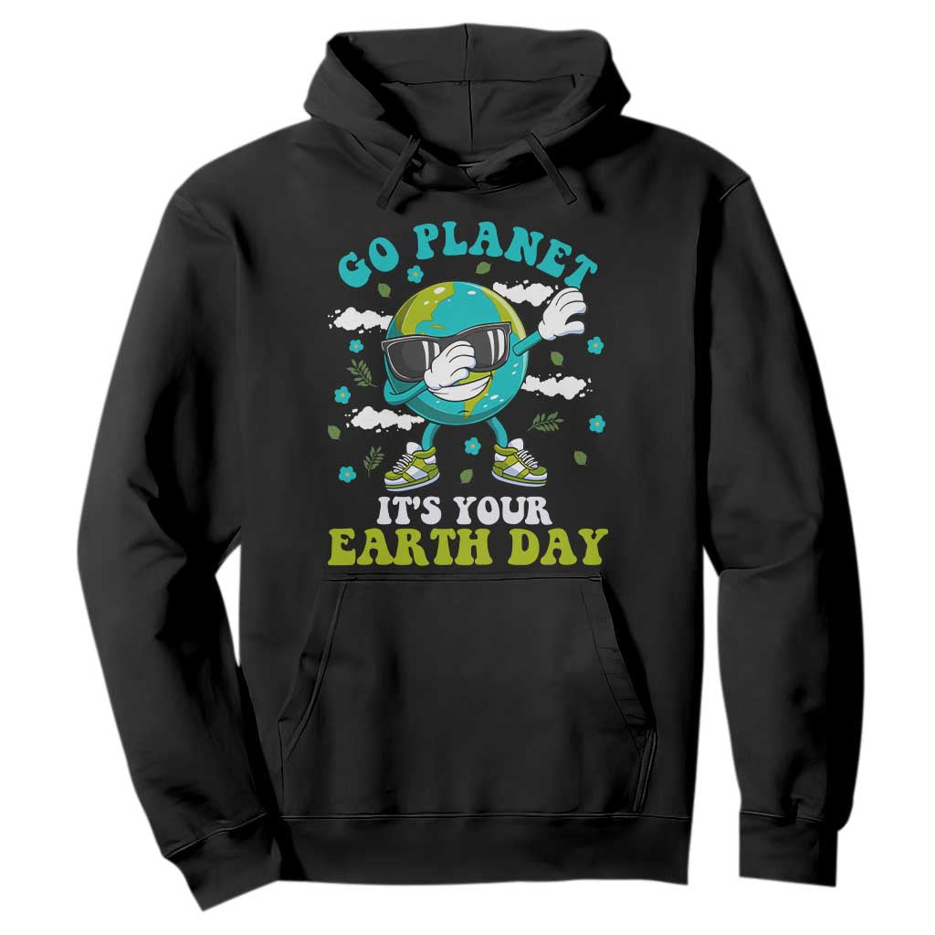 Funny Go Planet It's Your Earth Day Hoodie Dabbing Earth Flower TS11 Black Print Your Wear