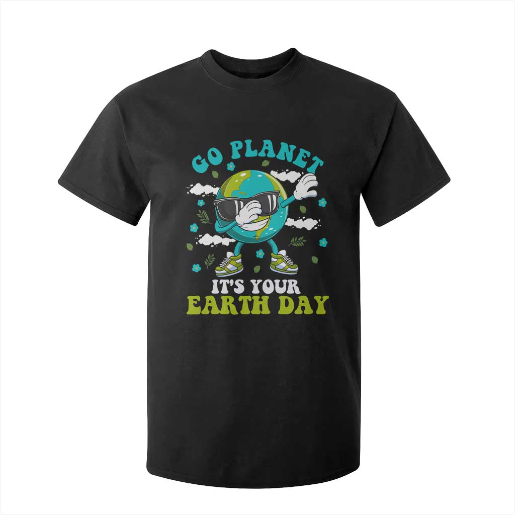 Funny Go Planet It's Your Earth Day T Shirt For Kid Dabbing Earth Flower TS11 Black Print Your Wear