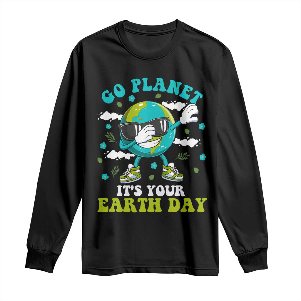 Funny Go Planet It's Your Earth Day Long Sleeve Shirt Dabbing Earth Flower TS11 Black Print Your Wear